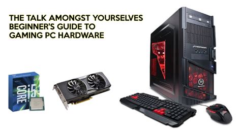 The Tay Beginners Guide To Gaming Pc Hardware Updated