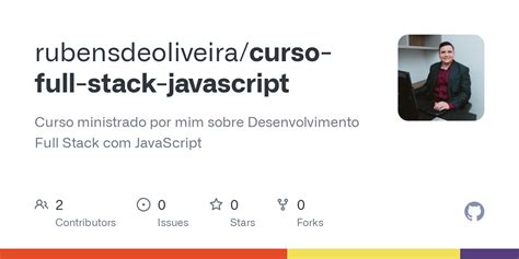 Github Rubensdeoliveira Curso Full Stack Javascript Curso Ministrado Por Mim Sobre