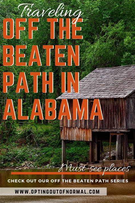 Off The Beaten Path In Alabama Our Top Must See Places Alabama