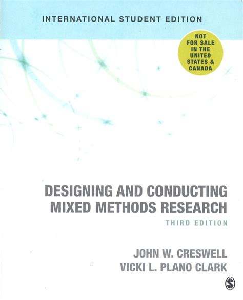 Qualitative, quantitative and mixed methods approaches. Designing and conducting mixed methods research / John W ...