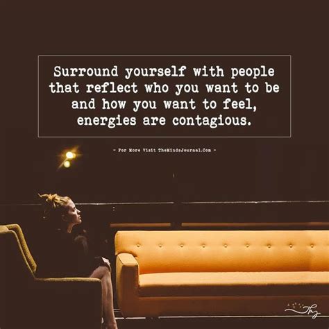 Surround Yourself With People That Reflect Who You Want To Be