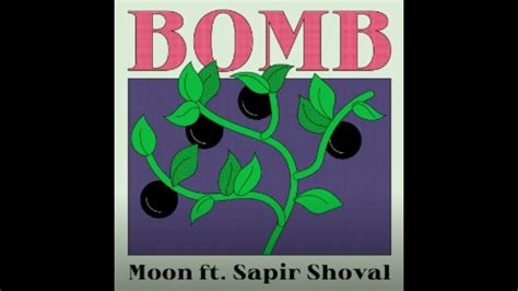 Bomb Moon Feat Sapir Shoval Youtube