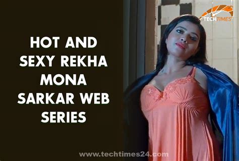 Hot And Sexy Rekha Mona Sarkar Web Series To Binge Watch Alone