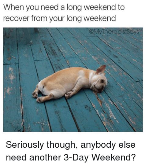 15 Top Long Weekend Meme Images And Pictures Quotesbae