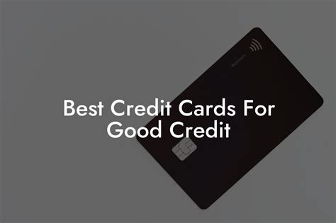Best Credit Cards For Good Credit Flik Eco