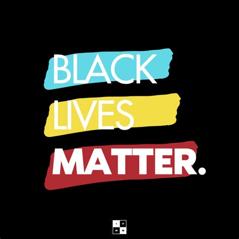 Black Lives Matter A Message From Our Founder