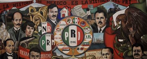 Historia Y Nacimiento Del Pri En México
