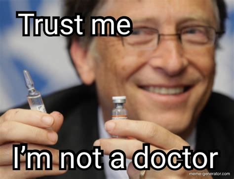 Trust Me Im Not A Doctor Meme Generator