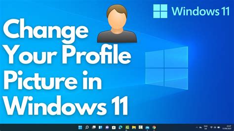 How To Change Your Profile Picture In Windows 11 Youtube