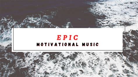 Epic Inspirational Motivational Background Music No Copyright
