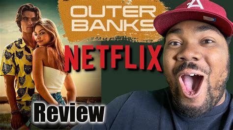 Outer Banks Review Netflix Youtube