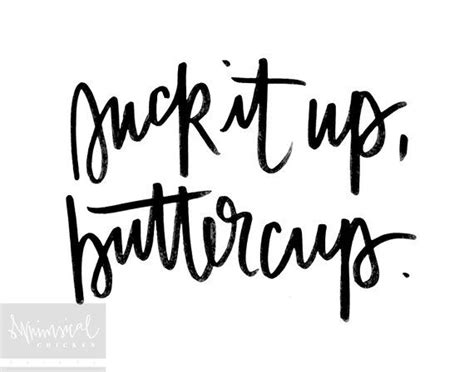Suck It Up Buttercup Hand Lettered Printable Download Wall Etsy Mean Girl Quotes Hand