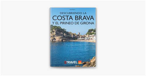 Descubriendo La Costa Brava Y El Pirineo De Girona On Apple Books