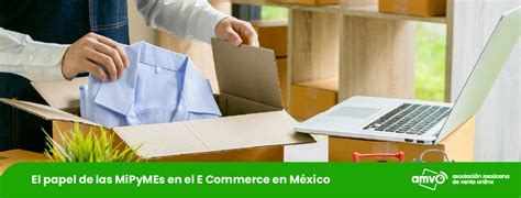 El Papel De Las Mipymes En El E Commerce En México Mipymesmx