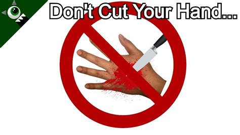 Dont Cut Your Hand Youtube