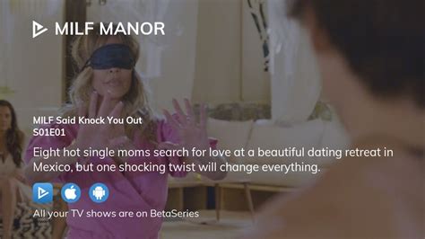 Watch MILF Manor Season 1 Episode 1 Streaming Online BetaSeries Com