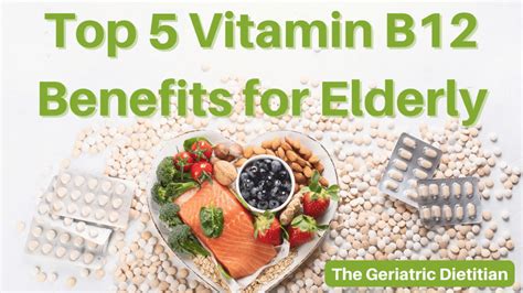 Top 5 Vitamin B12 Benefits For Elderly The Geriatric Dietitian