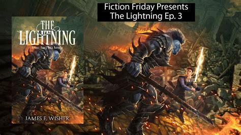 Fiction Friday Presents The Lightning Episode 3 An Epic Fantasy