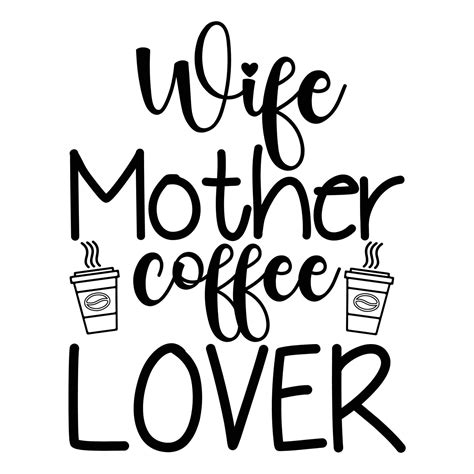 Wife Mother Coffee Lover Mothers Day Shirt Typography Design For Mom Mommy Mama Daughter
