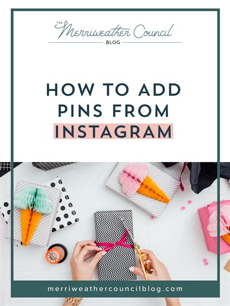 how to add pins from instagram themerriweather council blog