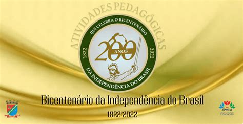 Bicenten Rio Da Independ Ncia Do Brasil Na Educa O Municipal