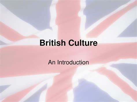 Ppt British Culture Powerpoint Presentation Free Download Id4121828