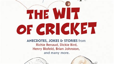 The Wit Of Cricket Stories From Crickets Best Loved Personalities By