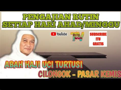 Abah uci cilongok bekal akhirat duración 3:23 tamaño. ABAH HAJI UCI TURTUSI || CILONGOK PASAR KEMIS || HAUL ABUYA DIMYATHI - YouTube