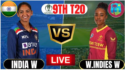 Live India Women Vs West Indies Women 9th T20 Live Match Ind W Vs Wi W Live Match Today Youtube