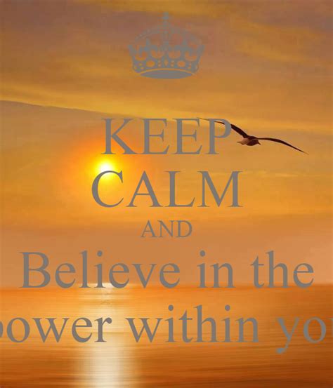 Keep Calm And Believe In The Power Within You Poster Inês Assis