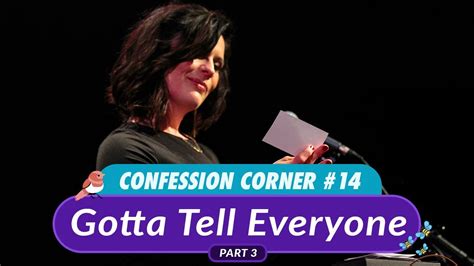 Confession Corner Gotta Tell Everyone Part 3 Youtube