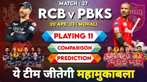 IPL 2023 Match 27 RCB Vs PBKS Playing 11 Comparison RCB Vs PBKS Match