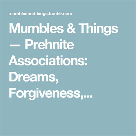 Mumbles And Things — Prehnite Associations Dreams Forgiveness
