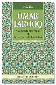 Hazrat Omar Farooq A Complete Seerah I E Biography Of The Second