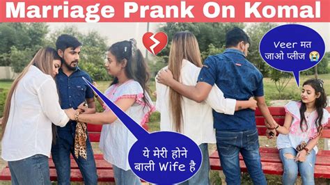 real marriage prank on komal 🥺शादी मत करो बहुत प्यार करती हूं आप से😭sad love 💔 veersha yadav