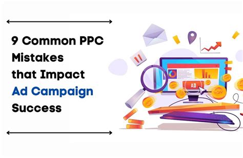 9 common ppc mistakes that impact ad campaign success
