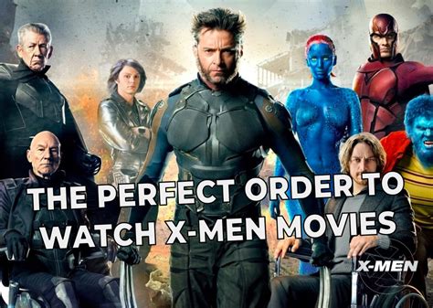 The Perfect Order To Watch All The X Men Movies Geeks