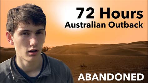 72 Hours Abandoned In The Outback Youtube