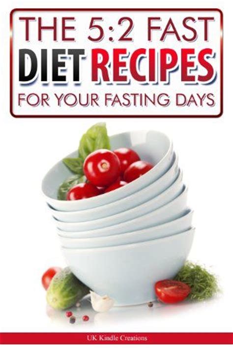 The 52 Fast Diet Recipes For Your Fasting Days How To Actually Use