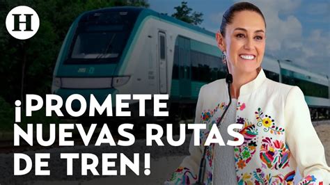 Serán iguales al Tren Maya Claudia Sheinbaum planea construir 3