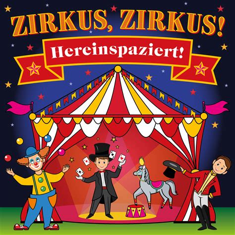 Zirkus Zirkus Hereinspaziert Spannende Geschichten Und Lustige