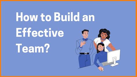 How To Build An Effective Team In Steps