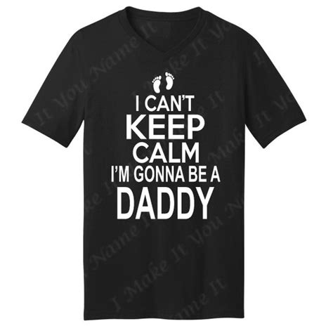 I Cant Keep Calm Im Gonna Be A Daddy Mens By Imakeityounameit