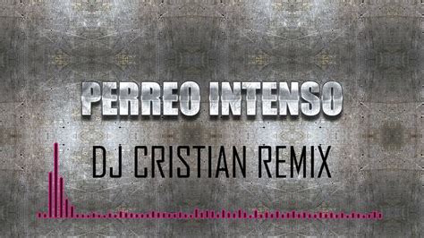 Perreo Intenso 💥 Remix ⚡ Ankhal Farruko Kevvo Guaynaa Dj Cristian