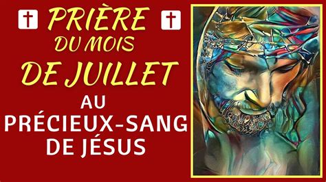 🙏 PriÈre Au PrÉcieux Sang De JÉsus Prière Puissante Pour Le Mois De Juillet 2022 Youtube