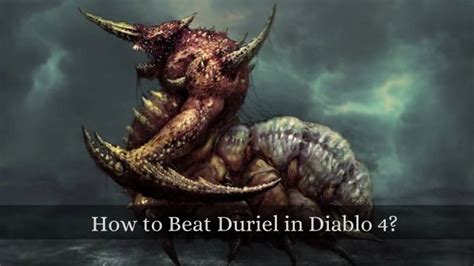How To Beat Duriel In Diablo 4 Lets Explore Crossover 99