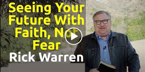 Rick Warren Watch Sermon Seeing Your Future With Faith Not Fear