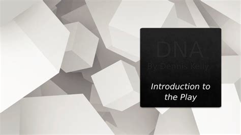 Dna By Dennis Kelly English 8x Introduction To The Play Tasks