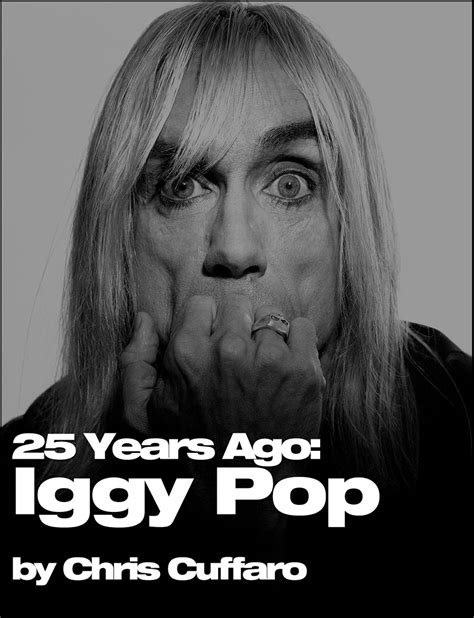 25 Years Iggy Pop Cuffarophoto