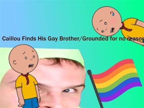 Caillou Finds His Gay Brother Grounded For No Reason YouTube